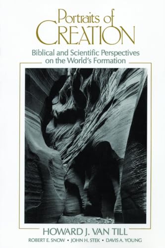 Imagen de archivo de Portraits of Creation : Biblical and Scientific Perspectives on the World's Formation a la venta por Better World Books