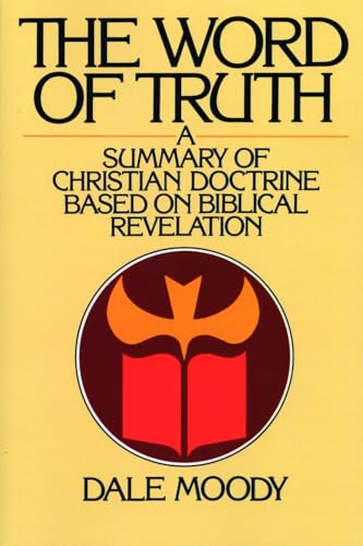 Beispielbild fr The Word of Truth: A Summary of Christian Doctrine Based on Biblical Revelation zum Verkauf von ThriftBooks-Atlanta