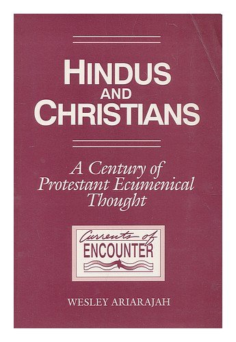 9780802805041: Hindus and Christians: A Century of Protestant Ecumenical Thought (Currents of Encounter)