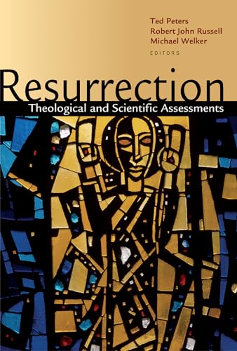 Resurrection Theological and Scientific Assessments.