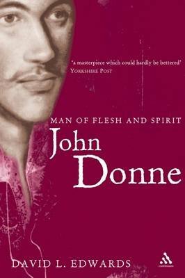 Stock image for John Donne: Man of Flesh and Spirit for sale by ThriftBooks-Dallas