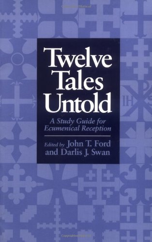 Beispielbild fr Twelve Tales Untold: A Study Guide for Ecumenical Reception zum Verkauf von The Eclectic Eccentric