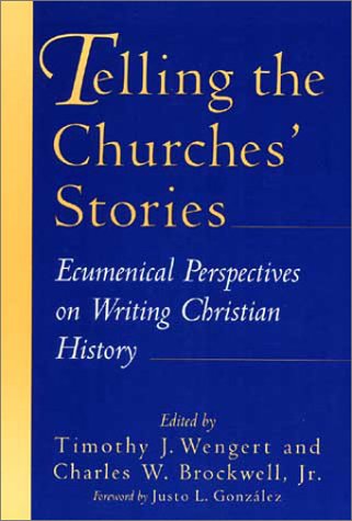 Beispielbild fr Telling the Churches' Stories: Ecumenical Perspectives on Writing Christian History zum Verkauf von Dunaway Books