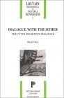 Beispielbild fr Dialogue with the Other: The Inter-Religious Dialogue zum Verkauf von Mount Angel Abbey Library