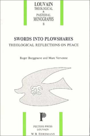 Beispielbild fr Swords Into Plowshares: Theological Reflections on Peace (Louvain Theological and Pastoral Monographs) zum Verkauf von Alplaus Books
