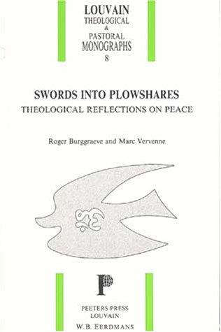 9780802805683: Swords into Plowshares: Theological Reflections on Peace (Louvain Theological & Pastoral Monographs)