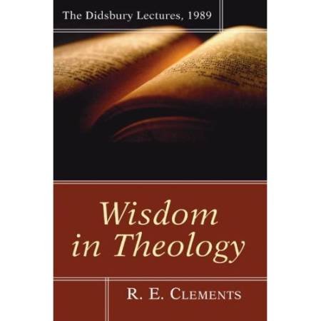 Beispielbild fr Wisdom in Theology (Didsbury Lectures) zum Verkauf von WorldofBooks