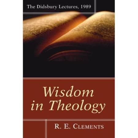 9780802805768: Wisdom in Theology (Didsbury Lectures)