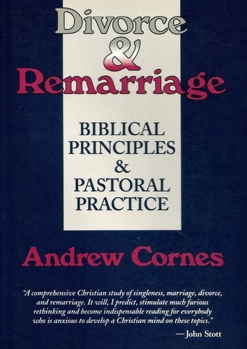 Imagen de archivo de Divorce and Remarriage: Biblical Principles and Pastoral Practice a la venta por Ergodebooks