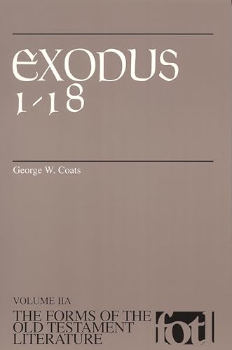 Exodus 1-18 (Forms of the Old Testament Literature) - George W. Coats