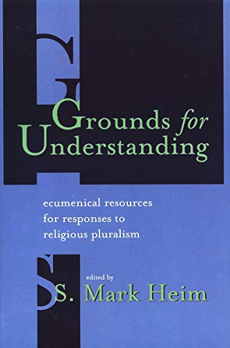 Imagen de archivo de Grounds for Understanding: Ecumenical Resources for Responses to Religious Pluralism a la venta por Andover Books and Antiquities