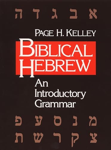 Biblical Hebrew: An Introductory Grammar (9780802805980) by Kelley, Page H.