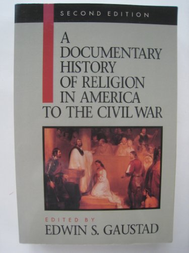9780802806178: A Documentary History of Religion in America: To the Civil War