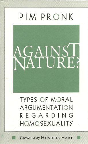 Beispielbild fr Against Nature?: Types of Moral Argumentation Regarding Homosexuality zum Verkauf von gearbooks
