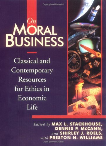 Imagen de archivo de On Moral Business: Classical and Contemporary Resources for Ethics in Economic Life a la venta por Your Online Bookstore