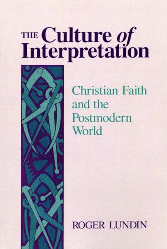 Stock image for The Culture of Interpretation: Christian Faith and the Postmodern World for sale by Wonder Book