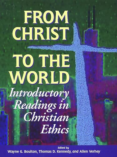 Imagen de archivo de From Christ to the World: Introductory Readings in Christian Ethics a la venta por ThriftBooks-Atlanta