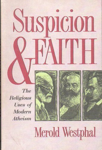Imagen de archivo de Suspicion and Faith: The Religious Uses of Modern Atheism a la venta por Redux Books