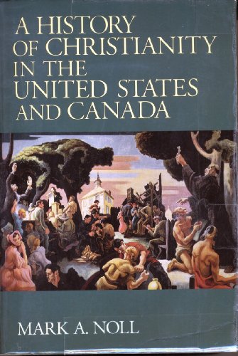 Beispielbild fr A History of Christianity in the United States and Canada zum Verkauf von Better World Books