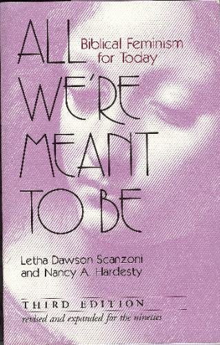 9780802806543: All We're Meant to Be: Biblical Feminism for Today