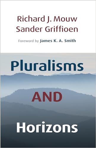 Stock image for Pluralism and Horizons An Essay in Christian Public Philosophy for sale by Lakeside Books