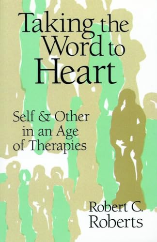Beispielbild fr Taking the Word to Heart: Self and Other in an Age of Therapies zum Verkauf von WorldofBooks