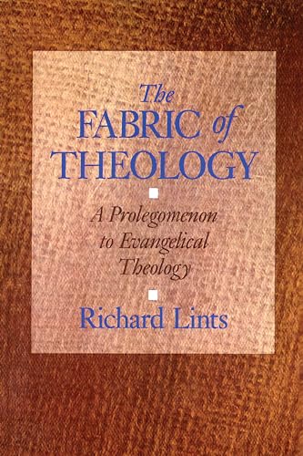9780802806741: The Fabric of Theology: A Prolegomenon to Evangelical Theology