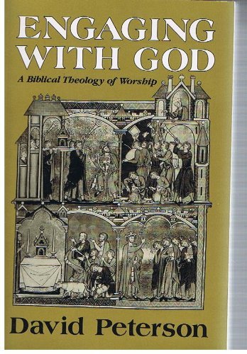 Beispielbild fr Engaging With God: A Biblical Theology of Worship zum Verkauf von The Maryland Book Bank