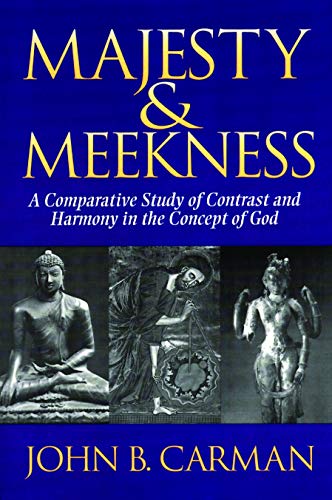 Beispielbild fr Majesty and Meekness: A Comparative Study of Contrast and Harmony in the Concept of God zum Verkauf von Wonder Book