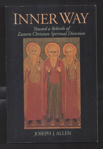 Inner Way: Eastern Christian Spiritual Direction (9780802806956) by Allen, Joseph J.