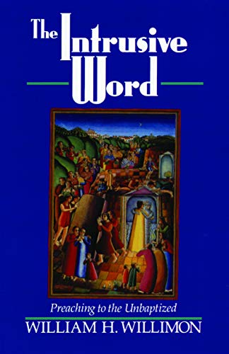 9780802807069: The Intrusive Word: Preaching to the Unbaptized