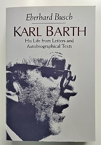 Imagen de archivo de Karl Barth: His Life from Letters and Autobiographical Texts a la venta por Wonder Book