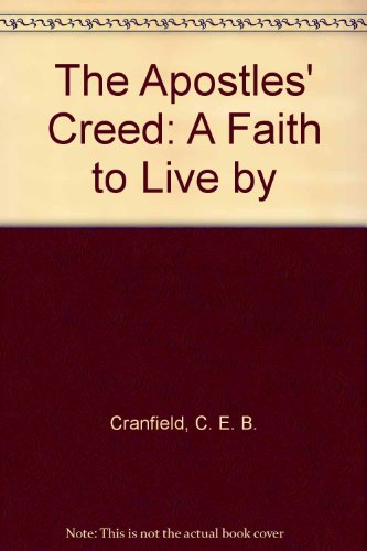 Stock image for The Apostles' Creed: A Faith to Live by for sale by ThriftBooks-Atlanta