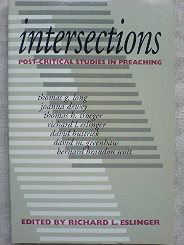 Stock image for Intersections: Post-Critical Studies in Preaching for sale by WorldofBooks