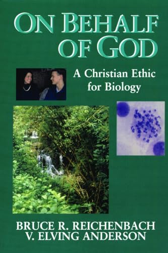 Imagen de archivo de On Behalf of God: A Christian Ethic for Biology a la venta por Lowry's Books