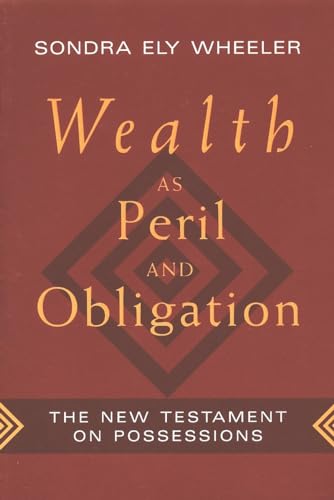 Imagen de archivo de Wealth as Peril and Obligation The New Testament on Possessions a la venta por PBShop.store US