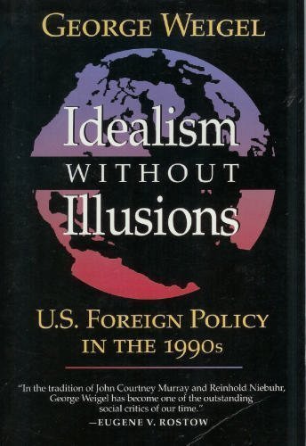 Stock image for Idealism Without Illusions/U.S. Foreign Policy in the 1990s for sale by Wonder Book