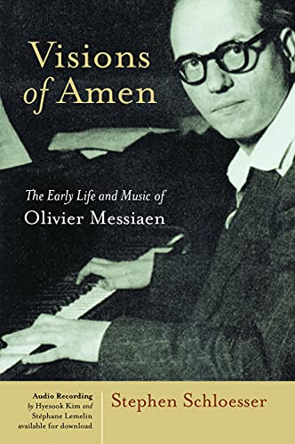 Beispielbild fr Visions of Amen: The Early Life and Music of Olivier Messiaen zum Verkauf von Montclair Book Center