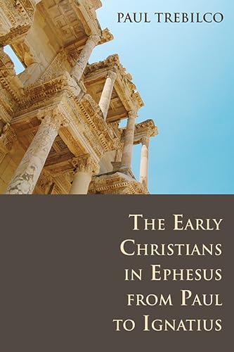 Beispielbild fr The Early Christians in Ephesus from Paul to Ignatius zum Verkauf von RPTS Library Book Store