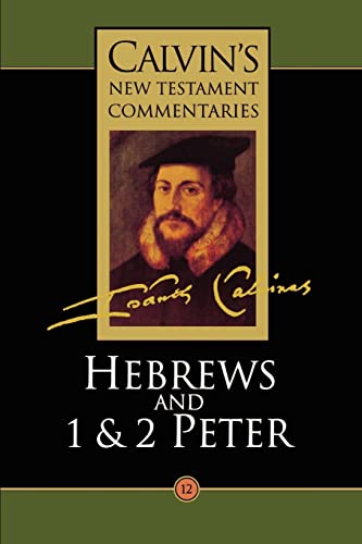 Beispielbild fr Hebrews and 1 & 2 Peter (Calvin's New Testament Commentaries Series, Volume 12) zum Verkauf von BooksRun