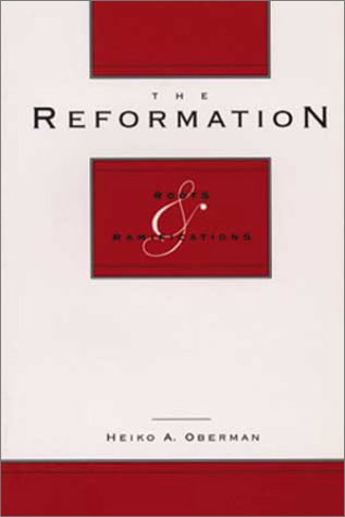 Imagen de archivo de The Reformation: Roots and Ramifications a la venta por ThriftBooks-Dallas