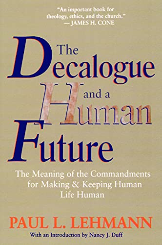 Beispielbild fr The Decalogue and a Human Future: The Meaning of the Commandments for Making and Keeping Human Life Human zum Verkauf von ThriftBooks-Atlanta