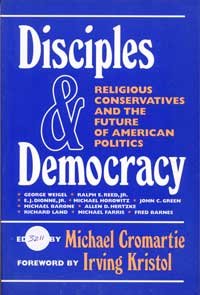 Beispielbild fr Disciples and Democracy: Religious Conservatives and the Future of American Politics (Ethics & Public Policy) zum Verkauf von Wonder Book