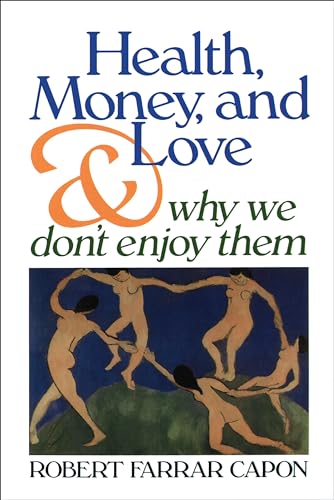 Beispielbild fr Health, Money, and Love: And Why We Don't Enjoy Them zum Verkauf von Wonder Book