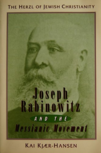 Beispielbild fr Joseph Rabinowitz and the Messianic Movement : The Herzl of Jewish Christianity zum Verkauf von Better World Books