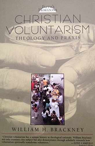 Beispielbild fr Christian Voluntarism: Theology and Praxis zum Verkauf von ThriftBooks-Dallas