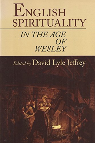 ENGLISH SPIRITUALITY IN THE AGE OF WESLEY