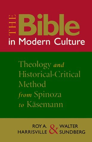 Beispielbild fr The Bible in Modern Culture: Theology and Historical-Critical Method from Spinoza to Kasemann zum Verkauf von Eighth Day Books, LLC