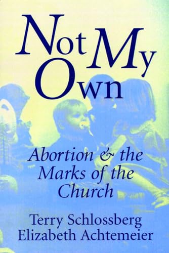 9780802808752: Not My Own: Abortion and the Marks of the Church