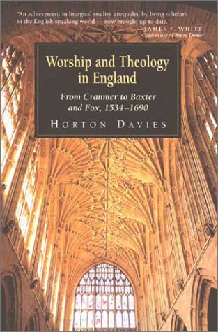 Worship and Theology in England, Book 1: From Cranmer to Baxter and Fox, 1534-1690
